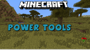 Power Tools Mod [1.6.4]